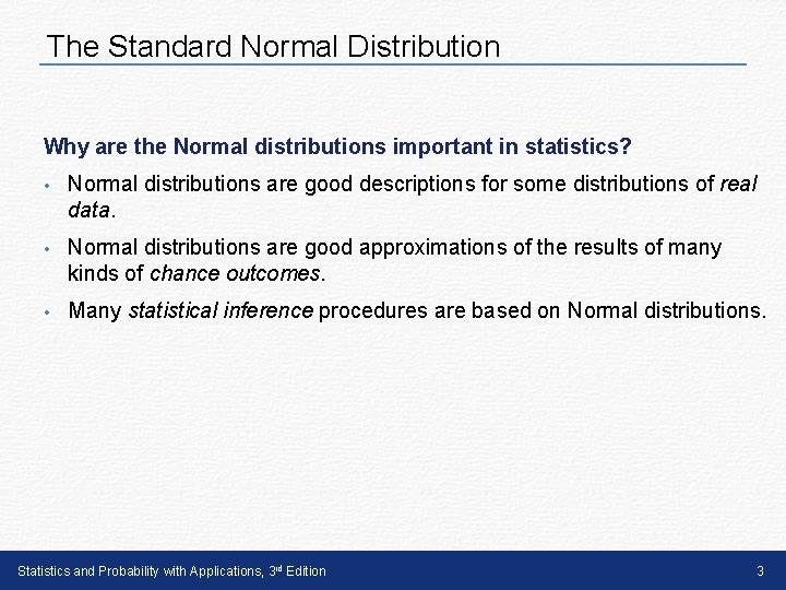 The Standard Normal Distribution Why are the Normal distributions important in statistics? • Normal