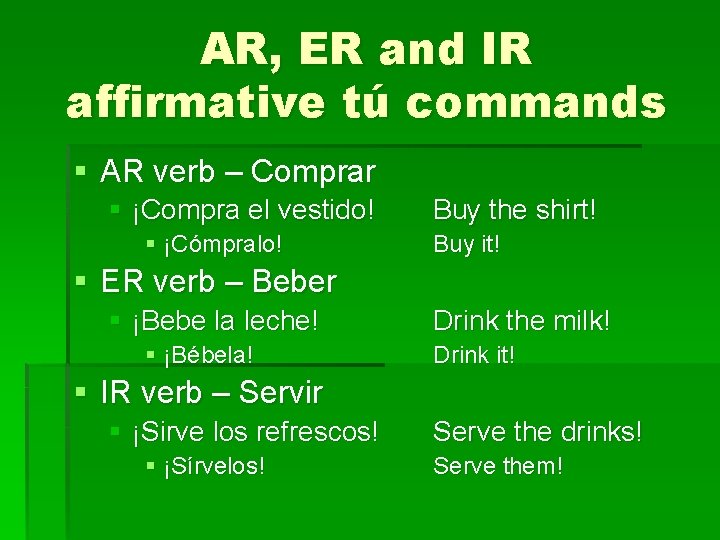 AR, ER and IR affirmative tú commands § AR verb – Comprar § ¡Compra AR, ER and IR affirmative tú commands § AR verb – Comprar § ¡Compra