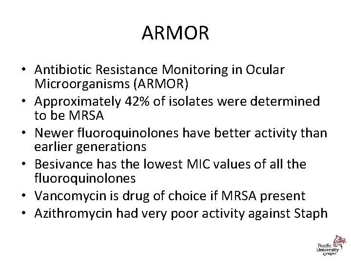 ARMOR • Antibiotic Resistance Monitoring in Ocular Microorganisms (ARMOR) • Approximately 42% of isolates