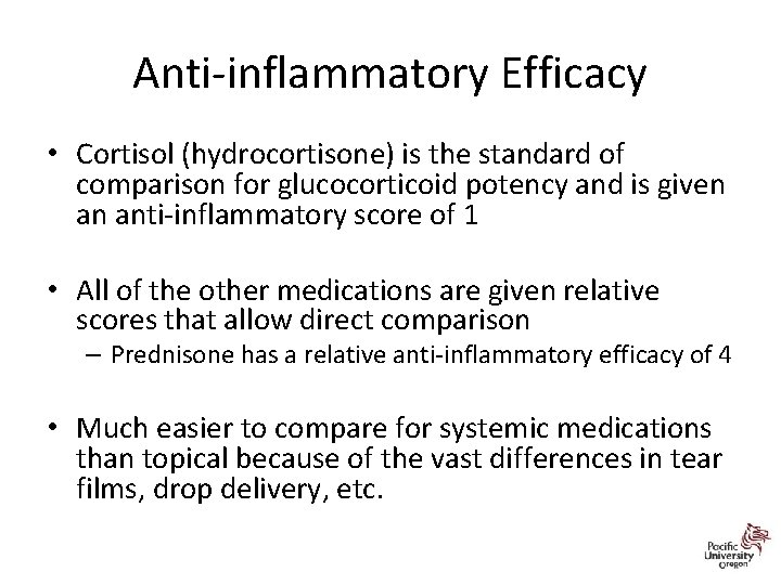 Anti-inflammatory Efficacy • Cortisol (hydrocortisone) is the standard of comparison for glucocorticoid potency and