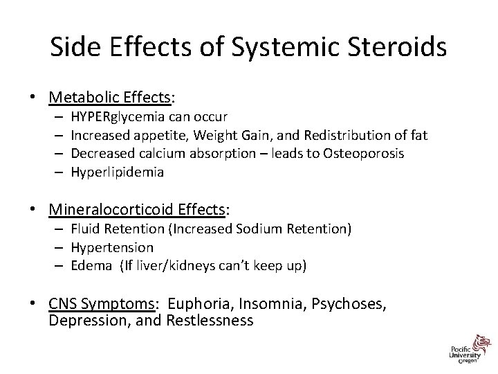 Side Effects of Systemic Steroids • Metabolic Effects: – – HYPERglycemia can occur Increased