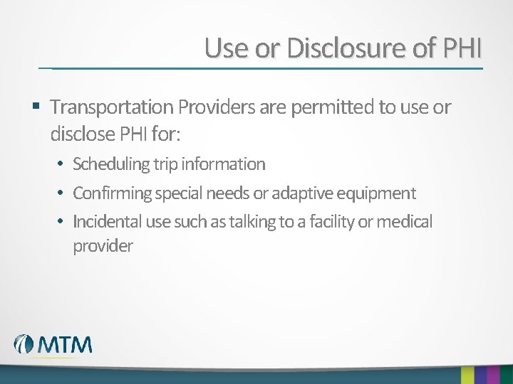 Use or Disclosure of PHI § Transportation Providers are permitted to use or disclose