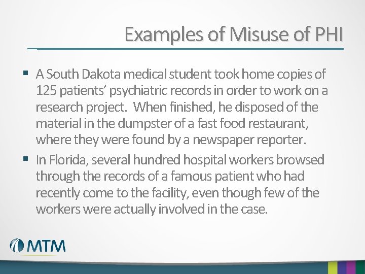Examples of Misuse of PHI § A South Dakota medical student took home copies