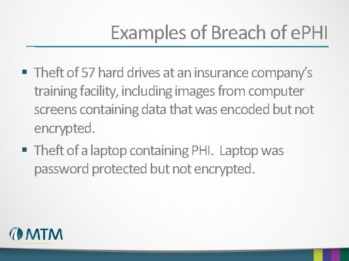 Examples of Breach of e. PHI § Theft of 57 hard drives at an