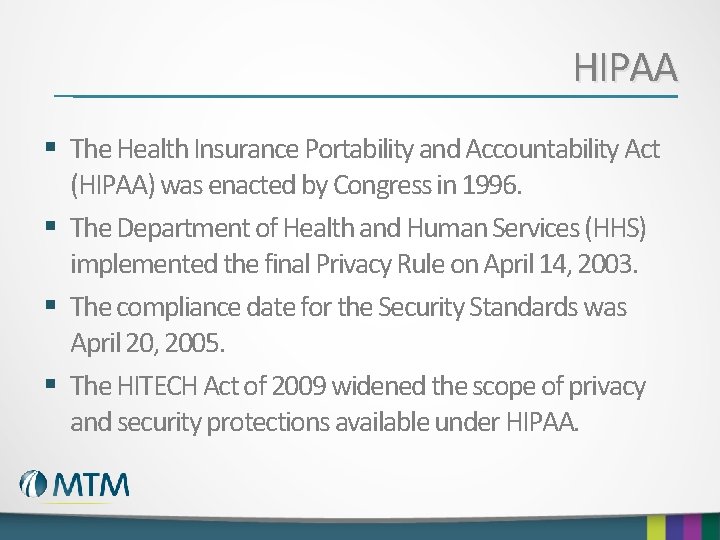 HIPAA § The Health Insurance Portability and Accountability Act (HIPAA) was enacted by Congress