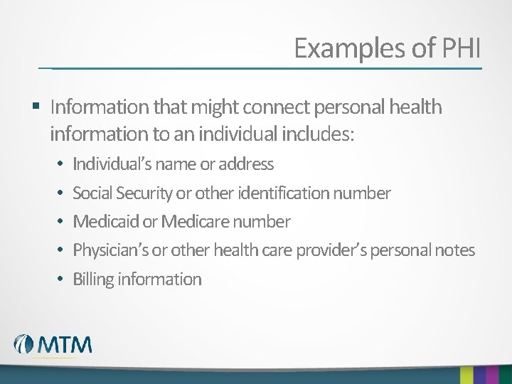 Examples of PHI § Information that might connect personal health information to an individual