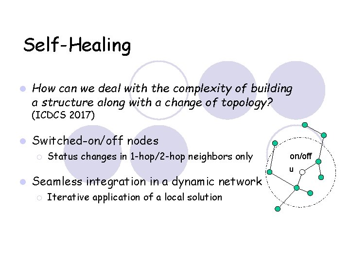 Self-Healing How can we deal with the complexity of building a structure along with