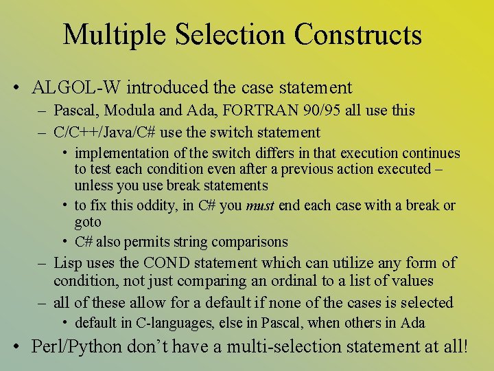Multiple Selection Constructs • ALGOL-W introduced the case statement – Pascal, Modula and Ada, Multiple Selection Constructs • ALGOL-W introduced the case statement – Pascal, Modula and Ada,