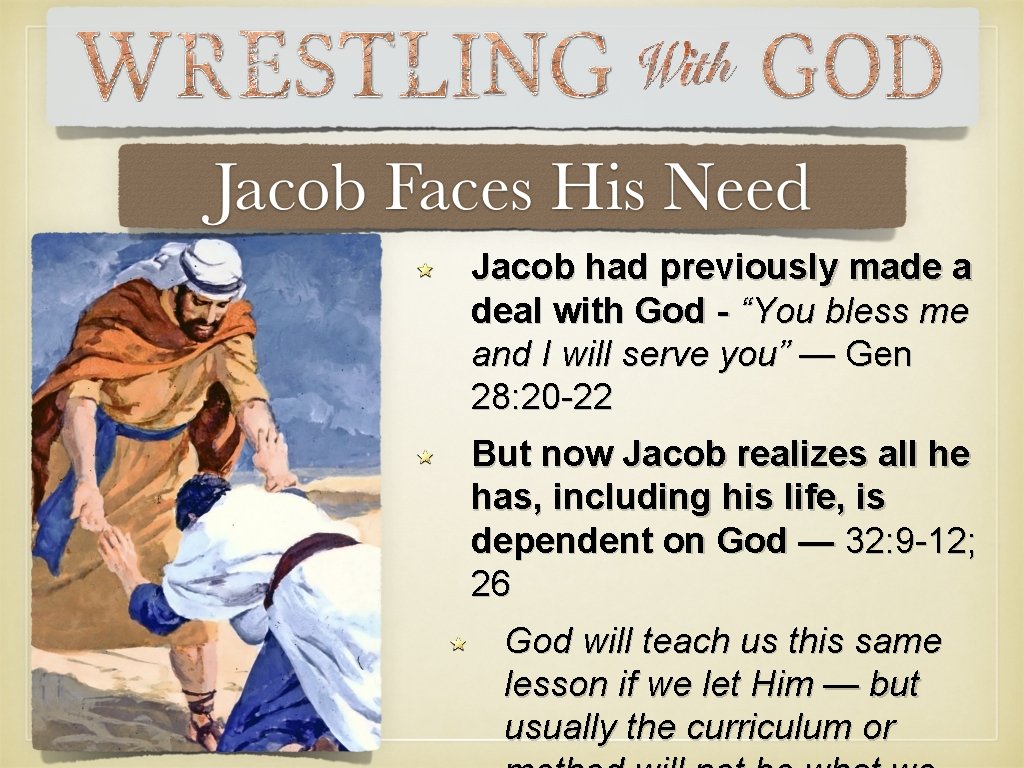 Jacob had previously made a deal with God - “You bless me and I