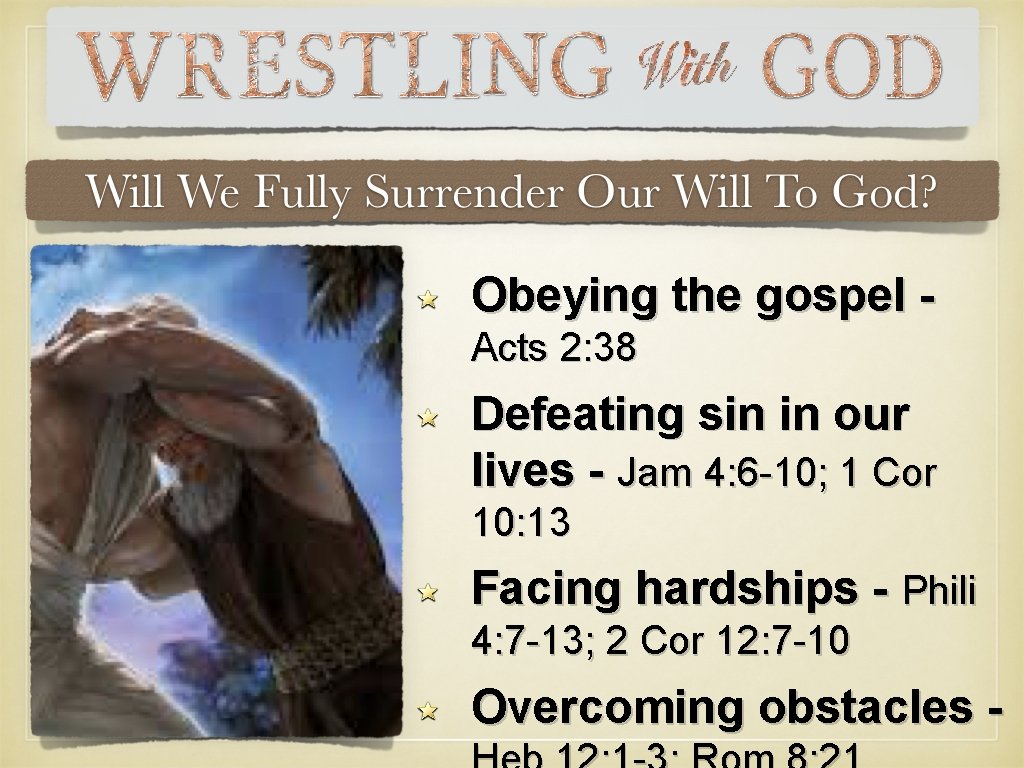 Obeying the gospel Acts 2: 38 Defeating sin in our lives - Jam 4: