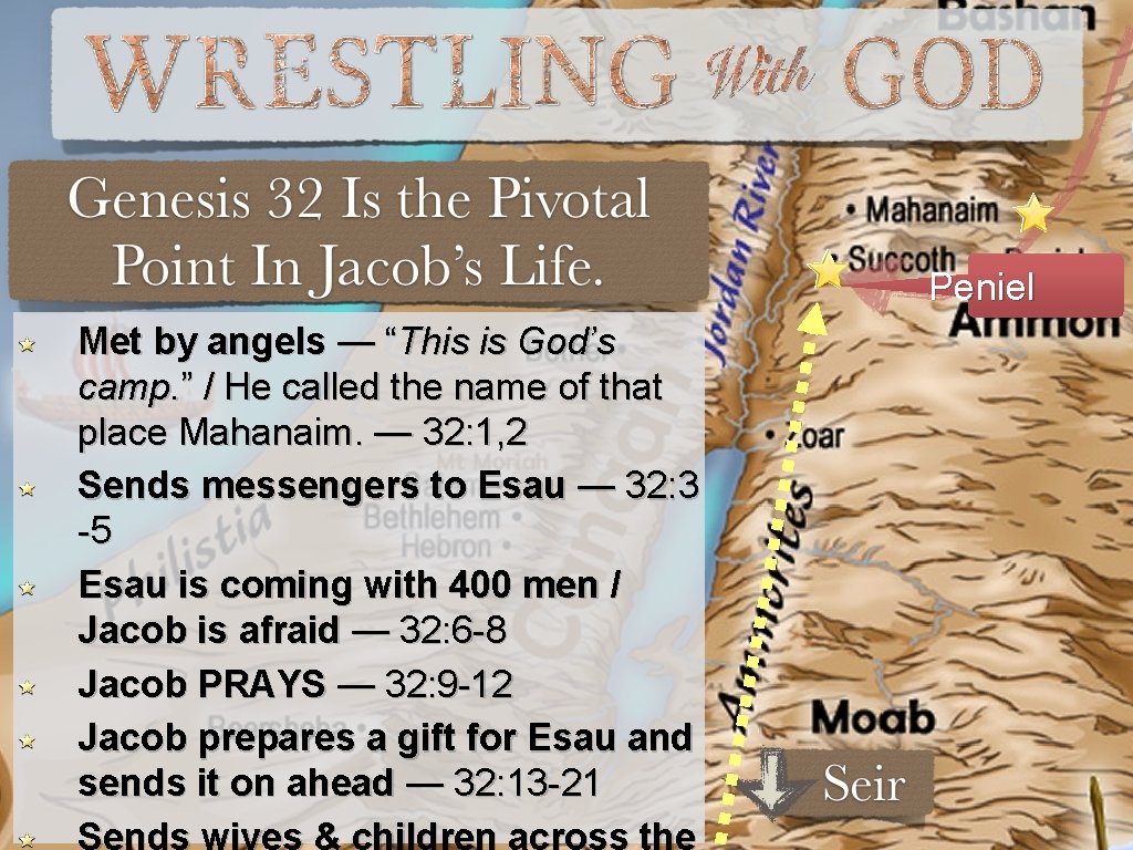 Peniel Met by angels — “This is God’s camp. ” / He called the