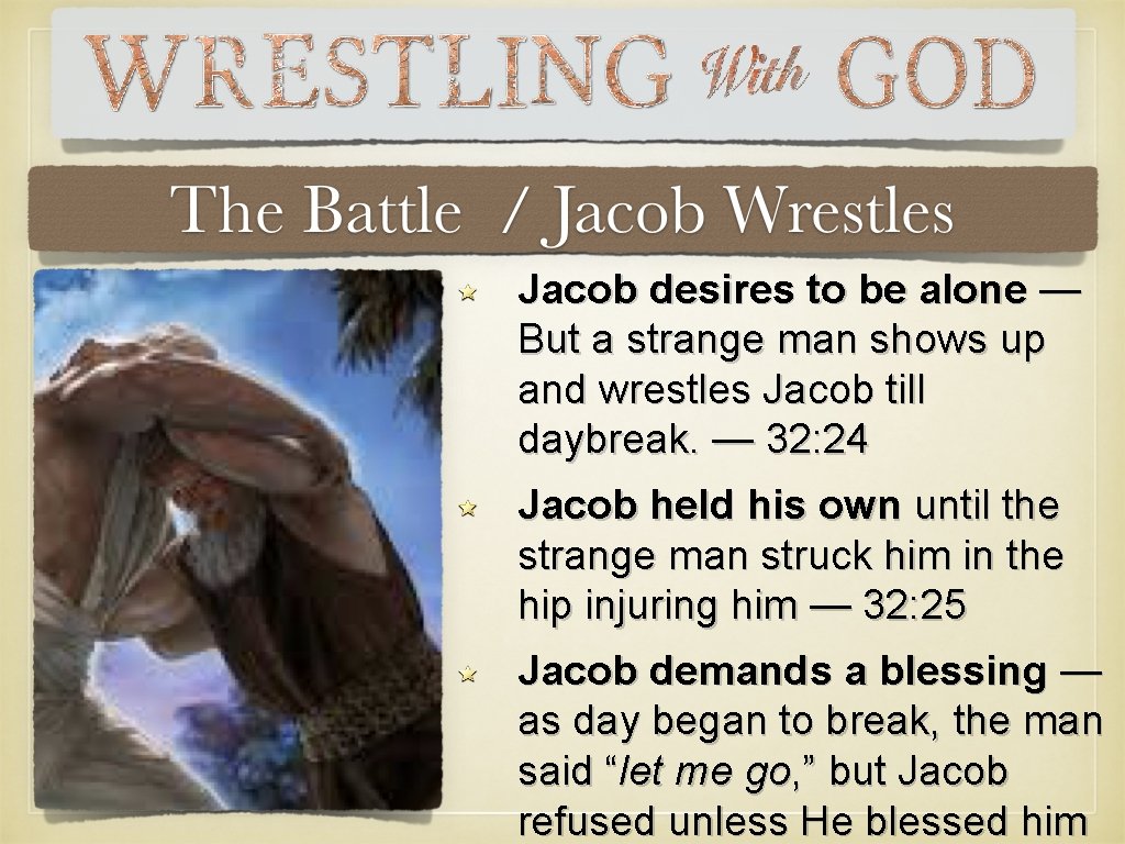 Jacob desires to be alone — But a strange man shows up and wrestles