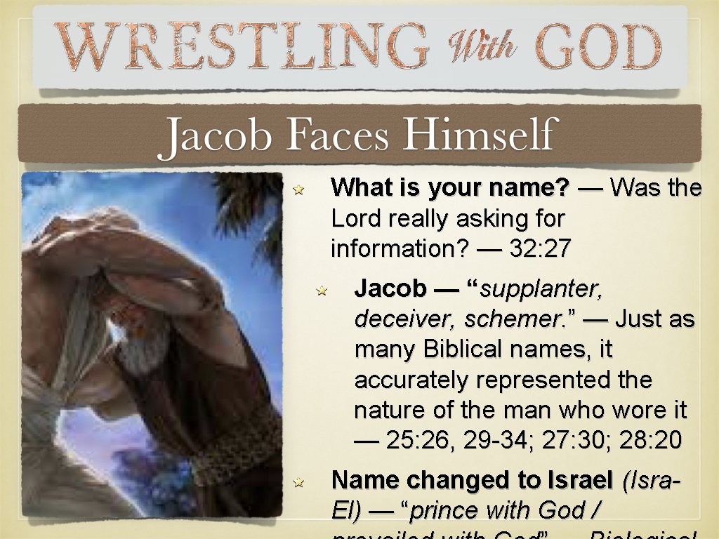 What is your name? — Was the Lord really asking for information? — 32: