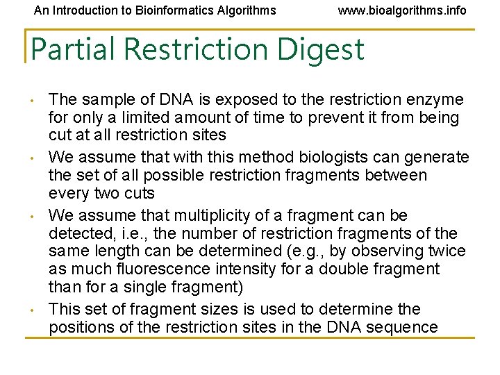 An Introduction to Bioinformatics Algorithms www. bioalgorithms. info Partial Restriction Digest • • The An Introduction to Bioinformatics Algorithms www. bioalgorithms. info Partial Restriction Digest • • The