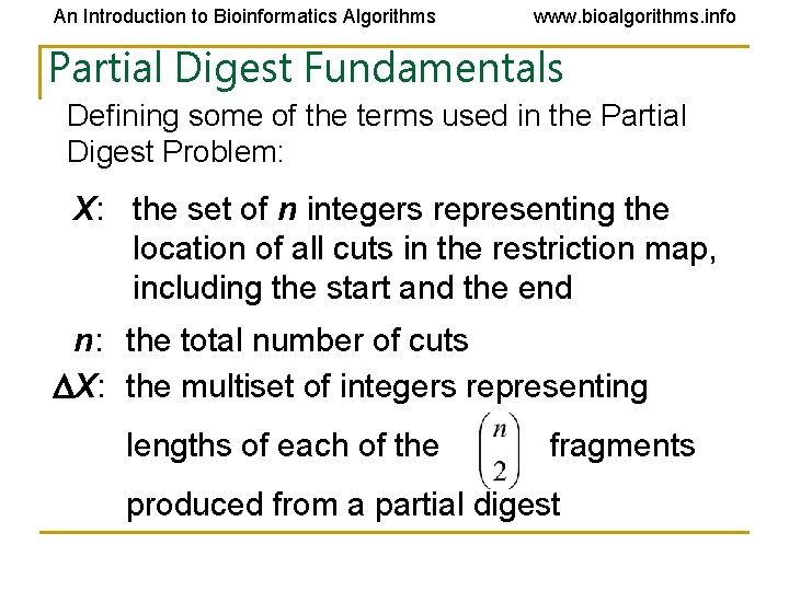An Introduction to Bioinformatics Algorithms www. bioalgorithms. info Partial Digest Fundamentals Defining some of An Introduction to Bioinformatics Algorithms www. bioalgorithms. info Partial Digest Fundamentals Defining some of