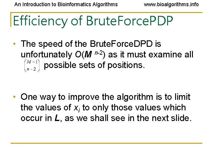An Introduction to Bioinformatics Algorithms www. bioalgorithms. info Efficiency of Brute. Force. PDP • An Introduction to Bioinformatics Algorithms www. bioalgorithms. info Efficiency of Brute. Force. PDP •