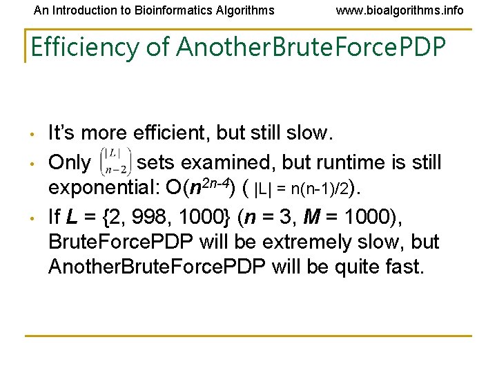 An Introduction to Bioinformatics Algorithms www. bioalgorithms. info Efficiency of Another. Brute. Force. PDP An Introduction to Bioinformatics Algorithms www. bioalgorithms. info Efficiency of Another. Brute. Force. PDP