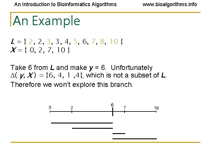 An Introduction to Bioinformatics Algorithms www. bioalgorithms. info An Example L = { 2, An Introduction to Bioinformatics Algorithms www. bioalgorithms. info An Example L = { 2,
