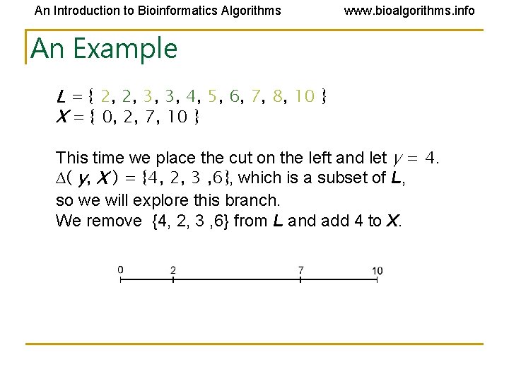 An Introduction to Bioinformatics Algorithms www. bioalgorithms. info An Example L = { 2, An Introduction to Bioinformatics Algorithms www. bioalgorithms. info An Example L = { 2,