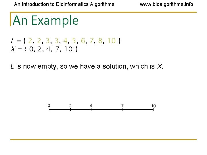 An Introduction to Bioinformatics Algorithms www. bioalgorithms. info An Example L = { 2, An Introduction to Bioinformatics Algorithms www. bioalgorithms. info An Example L = { 2,