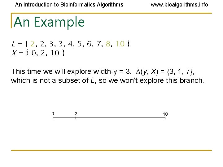 An Introduction to Bioinformatics Algorithms www. bioalgorithms. info An Example L = { 2, An Introduction to Bioinformatics Algorithms www. bioalgorithms. info An Example L = { 2,