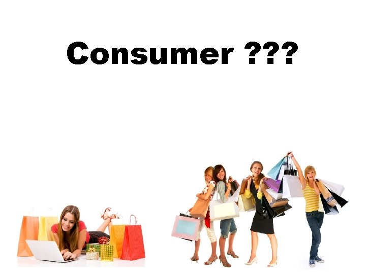 Consumer ? ? ? 