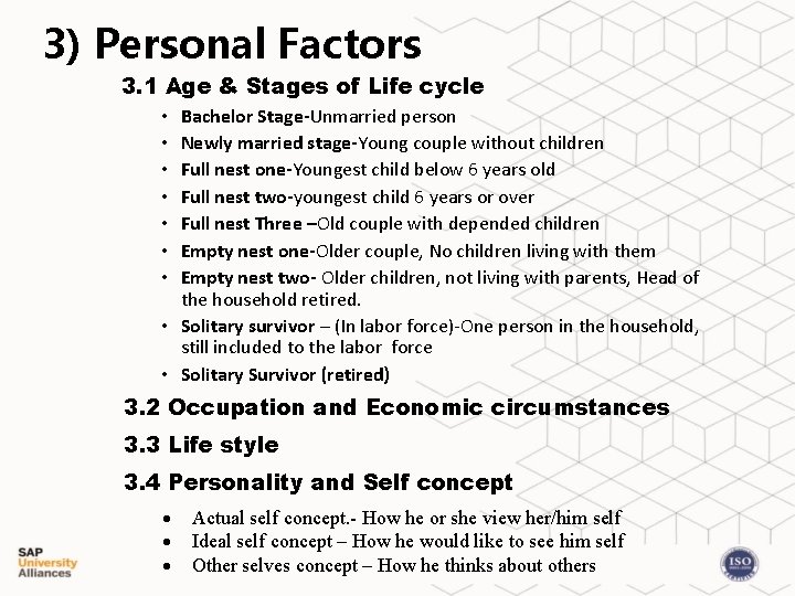 3) Personal Factors 3. 1 Age & Stages of Life cycle Bachelor Stage-Unmarried person