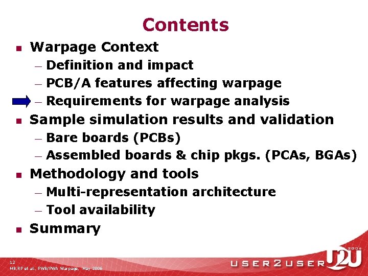 Contents n Warpage Context Definition and impact — PCB/A features affecting warpage — Requirements