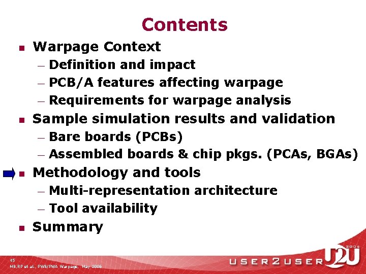 Contents n Warpage Context Definition and impact — PCB/A features affecting warpage — Requirements