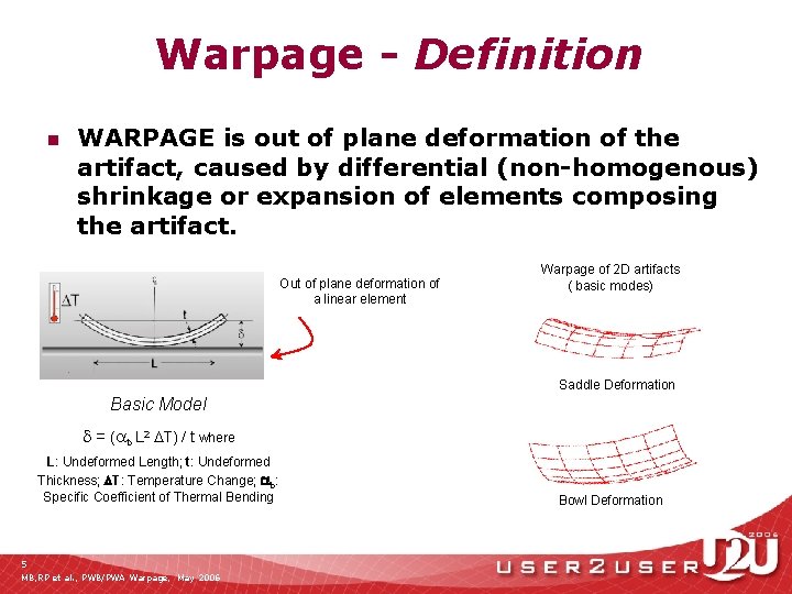 Warpage - Definition n WARPAGE is out of plane deformation of the artifact, caused