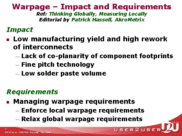 Warpage – Impact and Requirements Ref: Thinking Globally, Measuring Locally Editorial by Patrick Hassell,