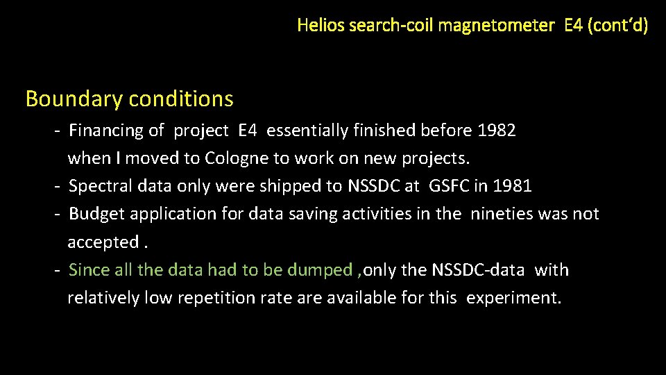 Helios search-coil magnetometer E 4 (cont‘d) Boundary conditions - Financing of project E 4