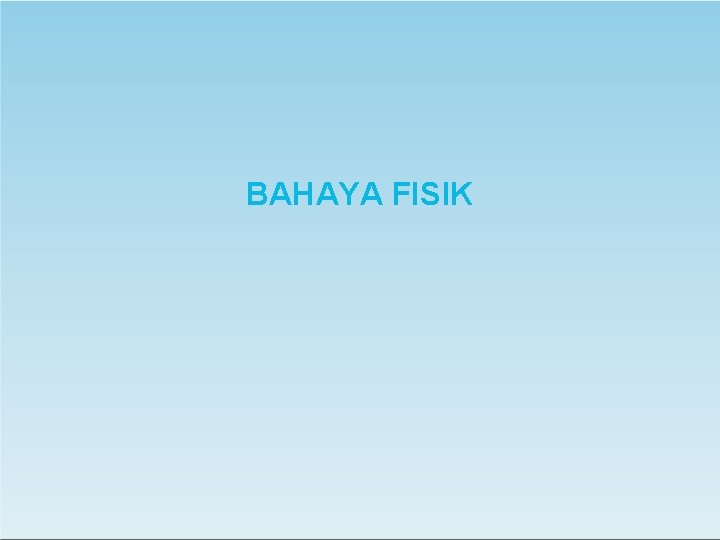 BAHAYA FISIK 