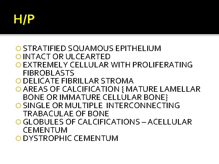 H/P STRATIFIED SQUAMOUS EPITHELIUM INTACT OR ULCEARTED EXTREMELY CELLULAR WITH PROLIFERATING FIBROBLASTS DELICATE FIBRILLAR