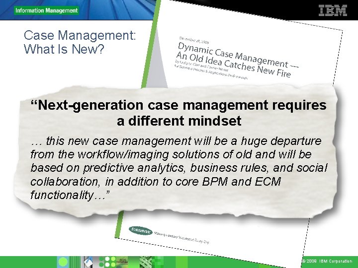Case Management: What Is New? “Next-generation case management requires a different mindset … this