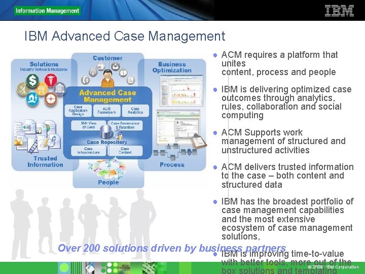 IBM Advanced Case Management ● ACM requires a platform that unites content, process and