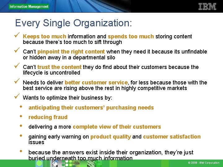 Every Single Organization: ü Keeps too much information and spends too much storing content