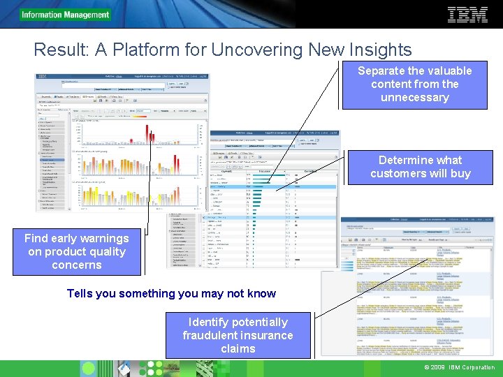 Result: A Platform for Uncovering New Insights Separate the valuable content from the unnecessary