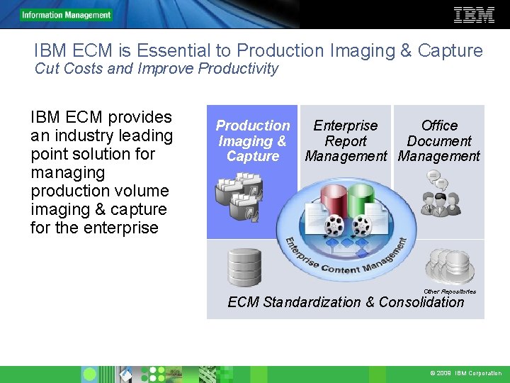 IBM ECM is Essential to Production Imaging & Capture Cut Costs and Improve Productivity