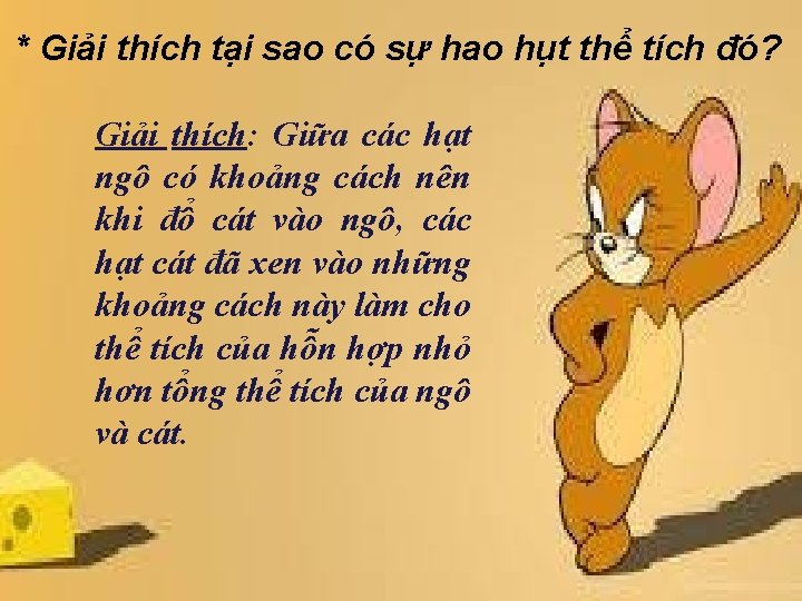 * Giải thích tại sao có sự hao hụt thể tích đó? Giải thích: