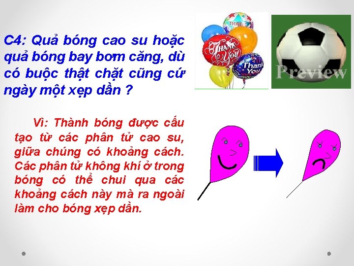 C 4: Quả bóng cao su hoặc quả bóng bay bơm căng, dù có