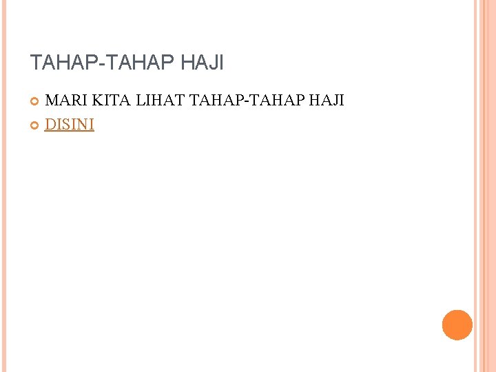 TAHAP-TAHAP HAJI MARI KITA LIHAT TAHAP-TAHAP HAJI DISINI 