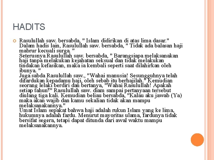 HADITS Rasulullah saw. bersabda, " Islam didirikan di atas lima dasar. " Dalam hadis