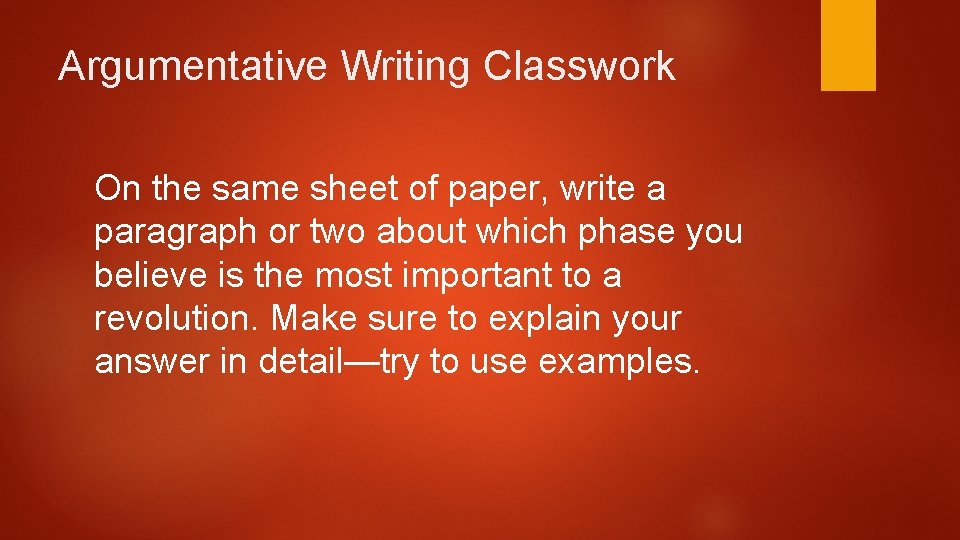 Argumentative Writing Classwork On the same sheet of paper, write a paragraph or two