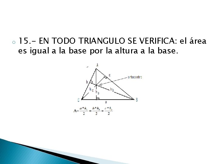 o 15. - EN TODO TRIANGULO SE VERIFICA: el área es igual a la