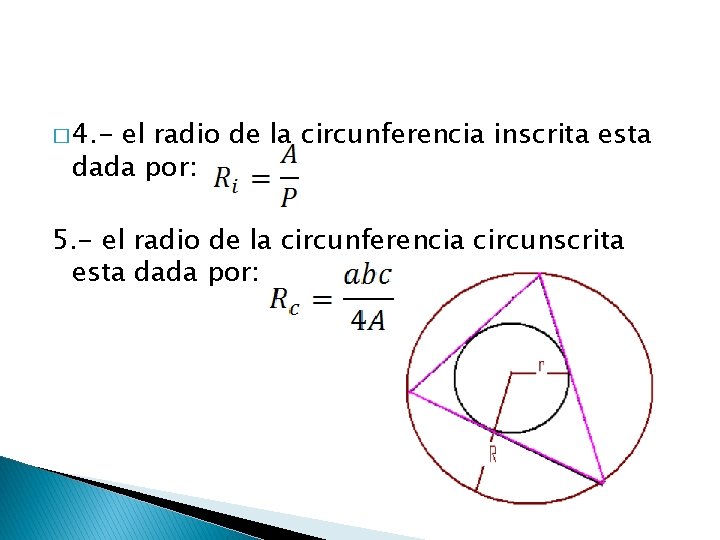 � 4. - el radio de la circunferencia inscrita esta dada por: 5. -