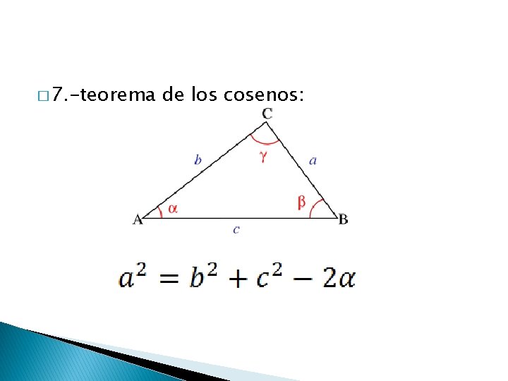 � 7. -teorema de los cosenos: 