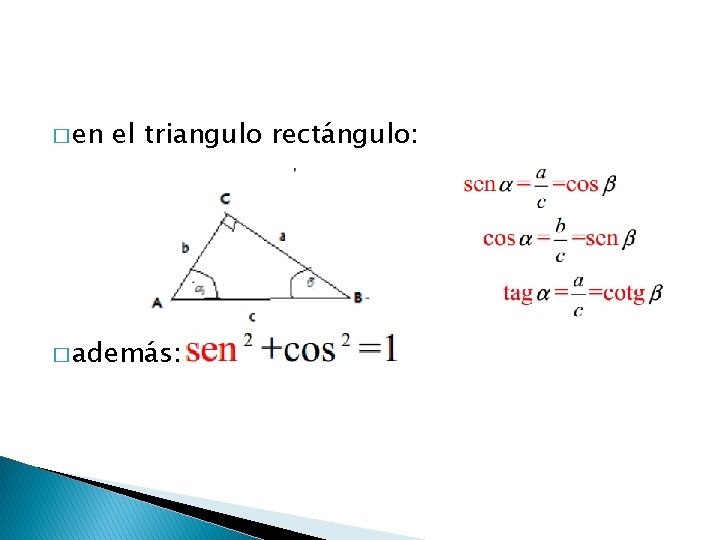 � en el triangulo rectángulo: � además: 