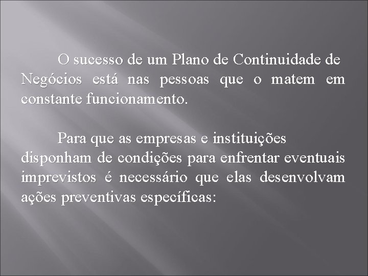 O sucesso de um Plano de Continuidade de Negócios está nas pessoas que o