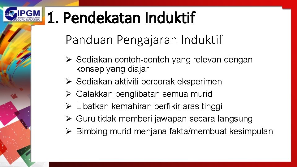 1. Pendekatan Induktif Panduan Pengajaran Induktif Ø Sediakan contoh-contoh yang relevan dengan konsep yang 1. Pendekatan Induktif Panduan Pengajaran Induktif Ø Sediakan contoh-contoh yang relevan dengan konsep yang